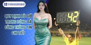 Quy Định Bù Giờ Trong Bóng Đá Cùng Thông Tin Chi Tiết