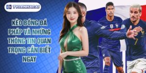 Kèo Bóng Đá Pháp Và Những Thông Tin Quan Trọng Cần Biết Ngay