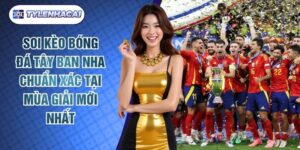 Soi Kèo Bóng Đá Tây Ban Nha Chuẩn Xác Tại Mùa Giải Mới Nhất