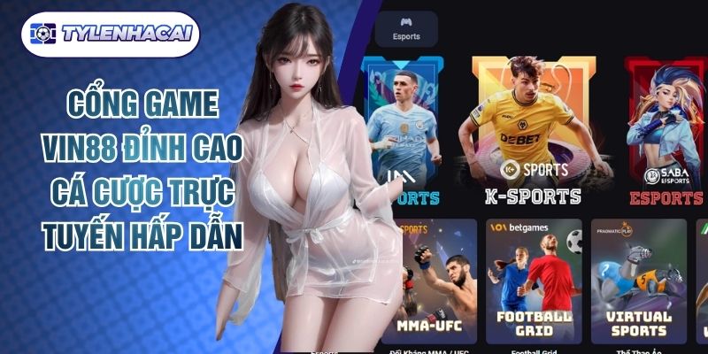 Cổng Game Vin88 Đỉnh Cao Cá Cược Trực Tuyến Hấp Dẫn