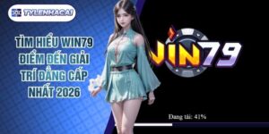 Tìm Hiểu Win79 Điểm Đến Giải Trí Đẳng Cấp Nhất 2026